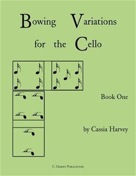 Bowing Variations for the Cello, Book One by Harvey, Cassia, Like New Used, F... 9781635230710 ...