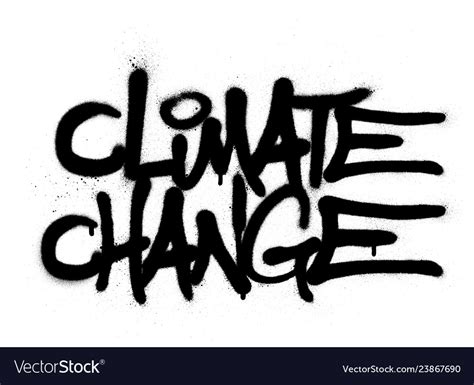 Graffiti climate change text sprayed in black Vector Image