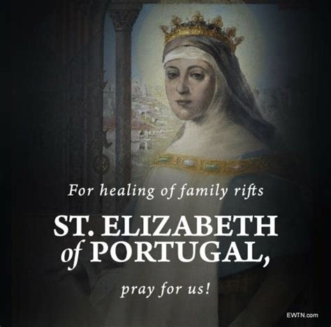 If you have family drama or hardships, St. Elizabeth of Portugal is the ...