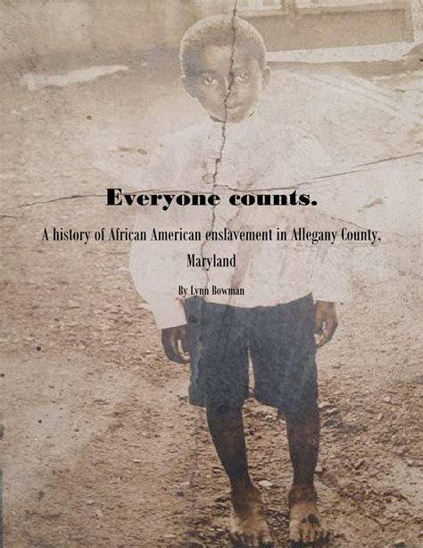 (PDF) Everyone Counts: A history of African American enslavement in Allegany County, Maryland