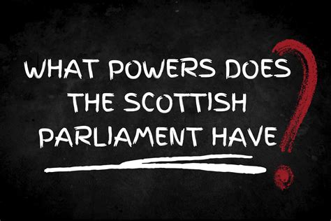 What powers does the Scottish Parliament have? | Centre on ...