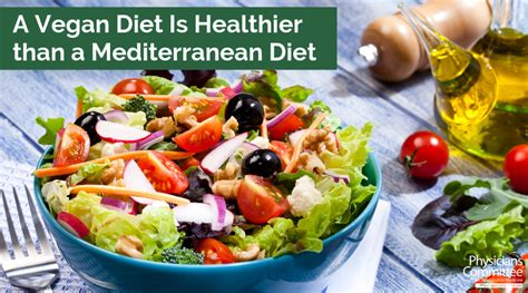 A Vegan Diet Is Healthier than a Mediterranean Diet