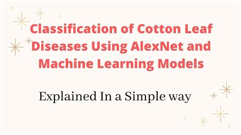 Lecture-49: Classification of Cotton Leaf Diseases Using AlexNet and ...