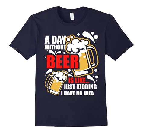 A Day Without Beer Funny Beer T-shirt Drinking T Shirt-Art – Artvinatee