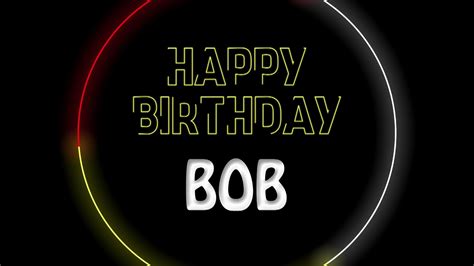 Bob, happy birthday to you Bob, Happy Birthday dancing and lighting ...