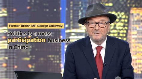 George Galloway: 'Politics is a mass participation business in China' - YouTube