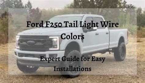 Ford F250 Tail Light Wire Colors - Truck Guider