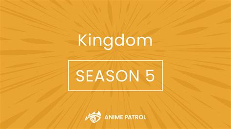 Kingdom Season 5 Release Date [It's Coming!] - Anime Patrol