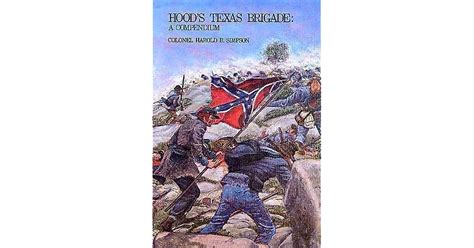 Hood's Texas Brigade: A Compendium by Harold B. Simpson