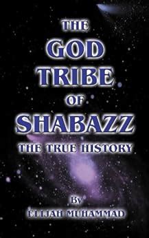 Amazon.com: The God Tribe of Shabazz - The True History eBook: Elijah Muhammad, Nasir Hakim ...