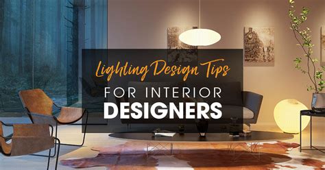 Lighting Design Tips for Interior Designers | 2020 Design