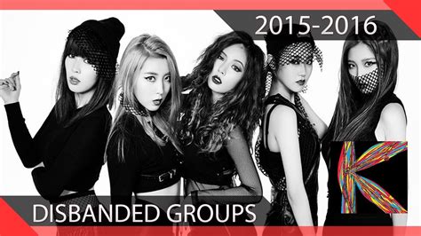 Top 15 Disbanded Kpop Groups We Miss 2015-2016 - YouTube