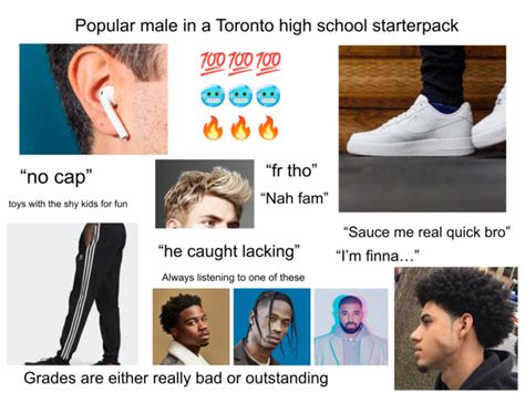 Popular male in a Toronto high school starterpack | /r/starterpacks | Starter Packs | Know Your Meme