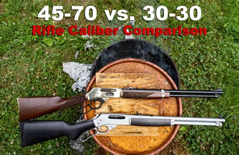 45-70 vs 30-30 - Lever Action Rifle Caliber Comparison