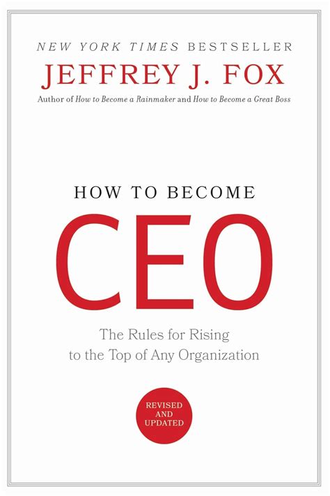 How to Become CEO: The Rules for Rising to the Top of Any Organization ...