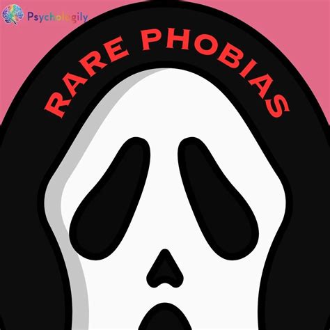 Rare Phobias: Discover the Most Uncommon Fears in the World - Psychologily