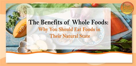 The Benefits of Whole Foods: Why You Should Eat Foods in Their Natural ...