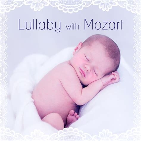 Lullaby With Mozart – Songs To Sleep, Quiet Songs For Babies, Gentle Sounds Songs Download ...