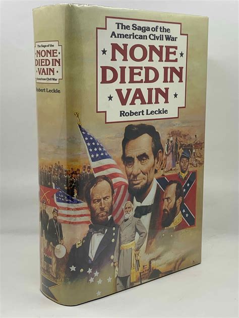 None Died In Vain: The Saga of the American Civil War by Robert Leckie: Fine Hardcover (1990 ...