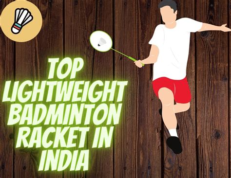 Top Lightweight Badminton Racket in India