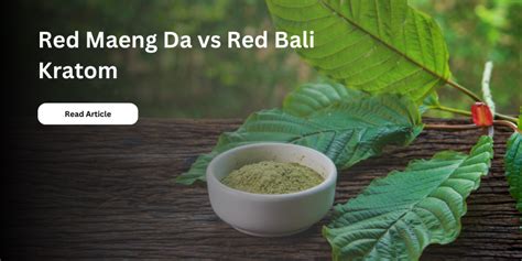 Red Maeng Da vs Red Bali Kratom - Naya Kratom