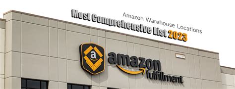 Amazon Warehouse Locations - Most Comprehensive List 2023