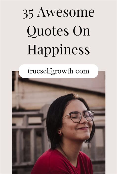 35 Awesome Quotes On Happiness - True Self Growth