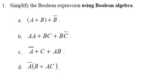 Solved 1. Simplify the Boolean expression using Boolean | Chegg.com