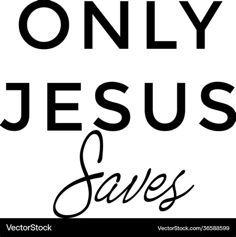 Christian quote - only jesus saves Royalty Free Vector Image