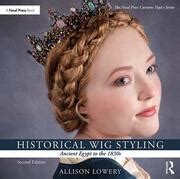 Historical Wig Styling: Ancient Egypt to the 1830s - 2nd Edition - All