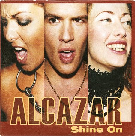 Alcazar - Shine On | Releases, Reviews, Credits | Discogs