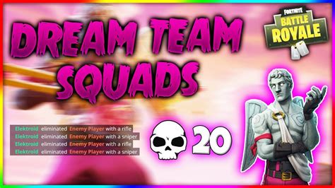 Fortnite BR: Dream Team Squads!!!! - YouTube