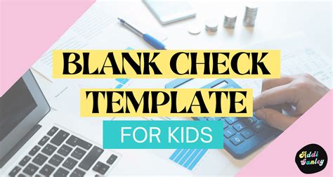 Blank Check Template for Kids - On9Income