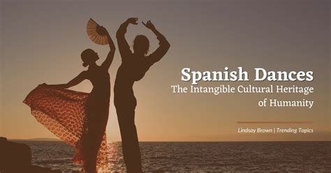 Spanish Dances From Spain to Latin America: Heritages of Humanity