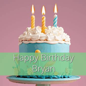 Happy Birthday Bryan GIF 73