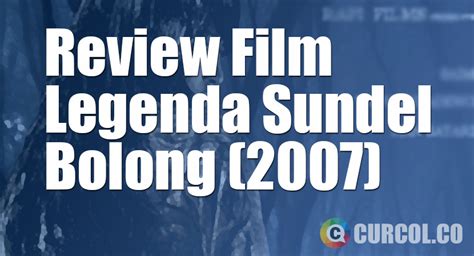 √ Review Film Legenda Sundel Bolong (2007)