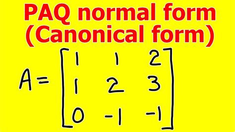 Normal form | Canonical Form of matrix | PAQ normal form | Fully Explained - YouTube