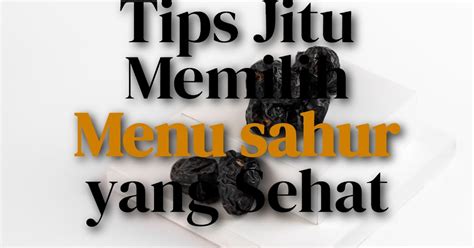 Tips Memilih Menu Sahur yang sehat