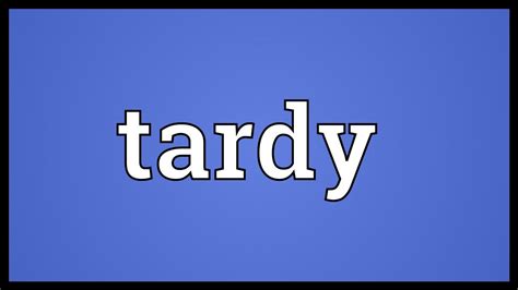 Tardy Meaning - YouTube