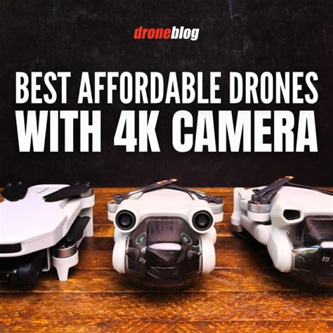 Best Affordable Drones with 4K Camera – Droneblog