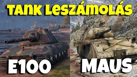 Tank leszámolás visszatért: E100 vs Maus - YouTube