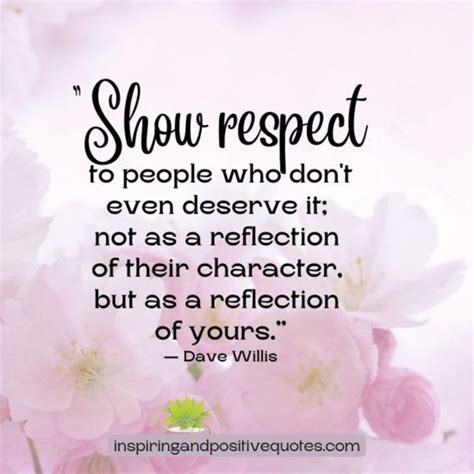 Show respect to people who don’t even deserve it - Inspiring And ...