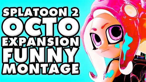 Splatoon 2 Octo Expansion Funny Montage! - YouTube