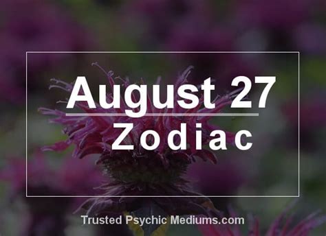 August 27 Zodiac - Complete Birthday Horoscope & Personality Profile