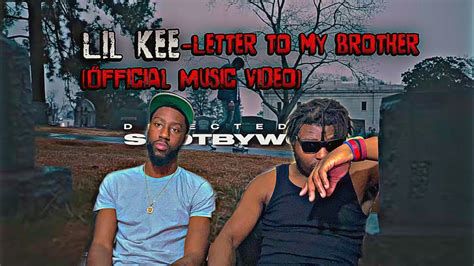 Lil Kee - Letter To My Brother (Official Music Video) Reaction he never miss🔥🔥 - YouTube