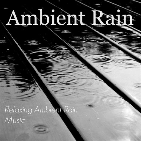 Ambient Rain Sounds - Soft Music With Rain Sounds | Rain Sounds