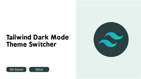 Tailwind Dark Mode Theme Switcher: A Comprehensive Guide