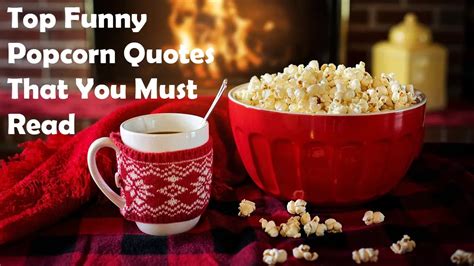 30+ Funny Popcorn Quotes That You Must Read