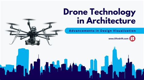 Drone Technology in Architecture: Advancements in Visualization