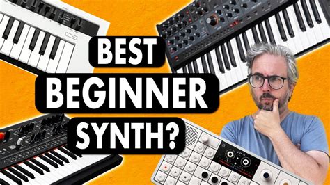 GREAT BEGINNER SYNTHS – a guide to picking your first synthesizer - YouTube